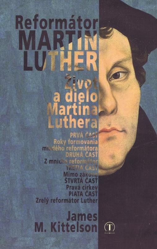 Kniha: Reformátor Luther - Kittelson James M.