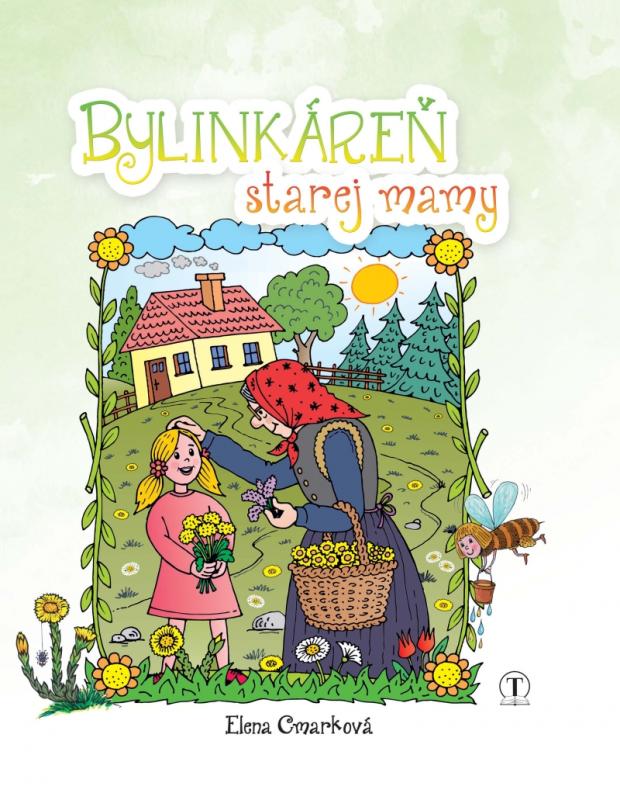 Kniha: Bylinkáreň starej mamy - Elena Cmarková