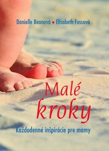 Kniha: Malé kroky - Danielle Beanová