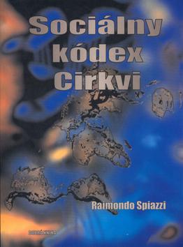 Kniha: Sociálny kódex církvi - Raimondo Spiazzi