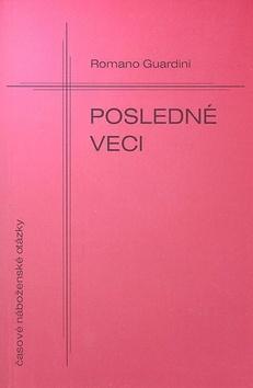 Kniha: Posledné veci - Romano Guardini