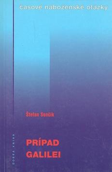 Kniha: Prípad Galilei - Štefan Senčík