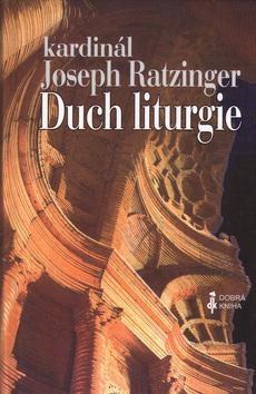 Kniha: Duch liturgie - Joseph Ratzinger Benedikt XVI.