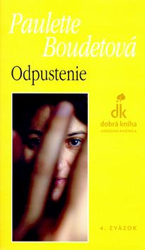 Kniha: Odpustenie - Paulette Boudetová