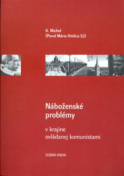 Kniha: Náboženské problémy v krajině ovládané komunistami - Pavol Mária Hnilica