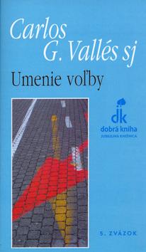 Kniha: Umenie voľby - Carlos G. Vallés