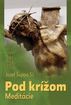 Kniha: Pod krížom - Jozef Šuppa