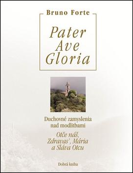 Kniha: Pater Ave Gloria - Bruno Forte