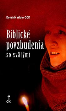 Kniha: Biblické povzbudenia so svätými - Dominik Wider