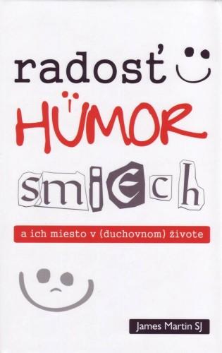 Kniha: Radosť, humor, smiech a ich miesto v (duchovnom) živote - James Martin