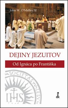 Kniha: Dejiny jezuitov - John W. O´Malley