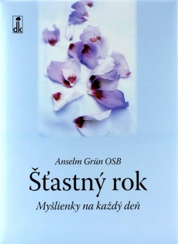 Kniha: Šťastný rok - Anselm Grun