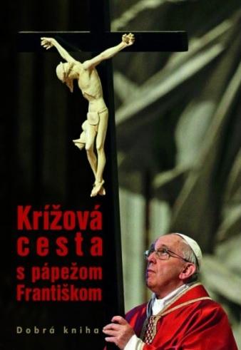 Kniha: Krížová cesta s pápežom Františkom - Alessandro Saraco