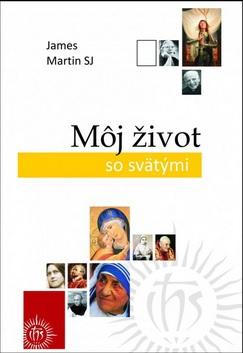 Kniha: Môj život so svätými - James Martin SJ