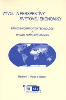 Kniha: Vývoj a perspektívy svetovej ekonomiky - T. Workie Menbere