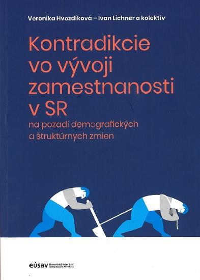 Kniha: Kontradikcie vo vývoji zamestnanosti v SR - Veronika Hvozdíková