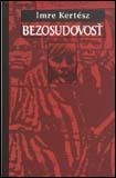 Kniha: Bezosudovosť - Imre Kertész