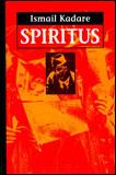 Kniha: Spiritus - Ismail Kadare