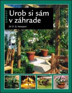 Kniha: Urob si sám v záhrade - Dr. D. G. Hessayon
