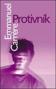 Kniha: Protivník - Carrere Emmanuel