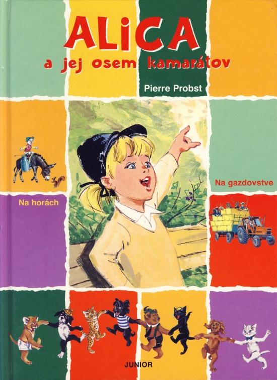 Kniha: Alica a jej osem kamarátov - Probst Pierre