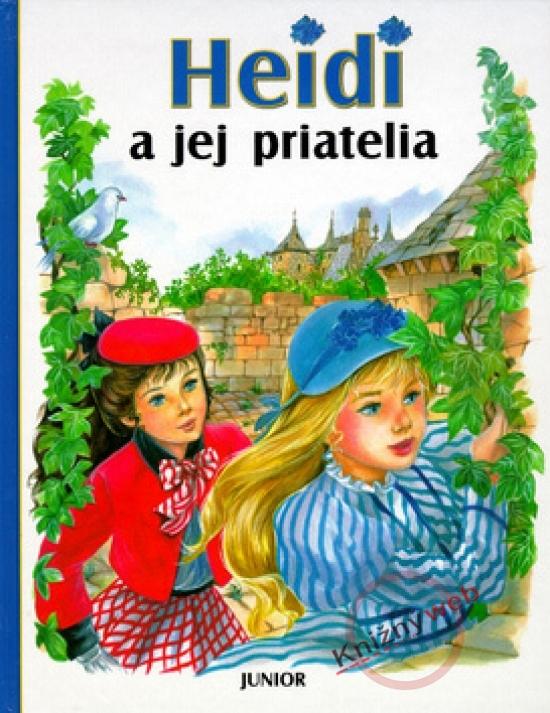 Kniha: Heidi a jej priatelia - Spyri, Marie-José Maury, Johanna