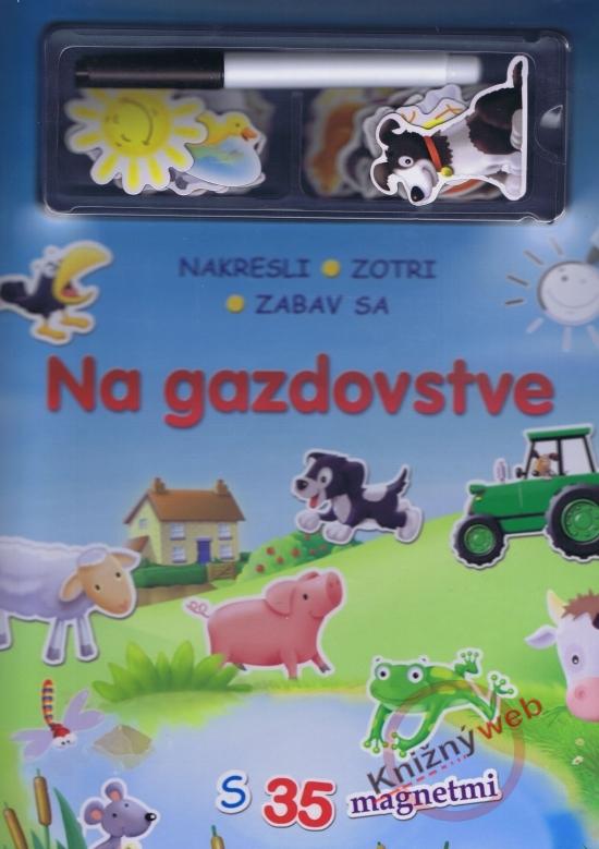 Kniha: Na gazdovstve - nakresli . zotri . zabav sa s 35 magnetmikolektív autorov