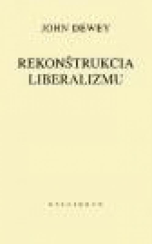 Kniha: Rekonštrukcia liberalizmu - John Dewey