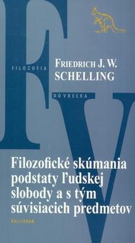 Kniha: Filozofické skúmania podstaty ľudskej slobody ... - Schelling Friedrich J. W.