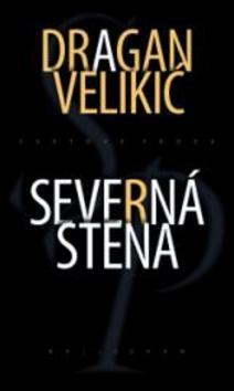 Kniha: Severná stena - Dragan Velikic