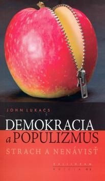 Kniha: Demokracia a populizmus - John Lukacs