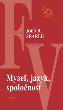 Kniha: Myseľ, jazyk, spoločnosť - John R. Searle