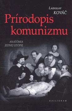 Kniha: Prírodopis komunizmu - Ladislav Kováč