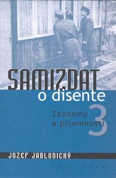 Kniha: Samizdat o disente - Jozef Jablonický