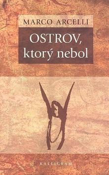 Kniha: Ostrov, ktorý nebol - Marco Arcelli