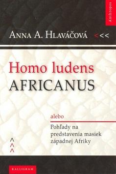 Kniha: Homo ludens africanus - Anna Hlaváčová