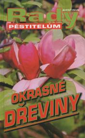 Okrasné dřeviny - Rady pěstitelům