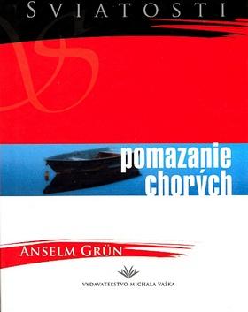 Kniha: Pomazanie chorých - Anselm Grun