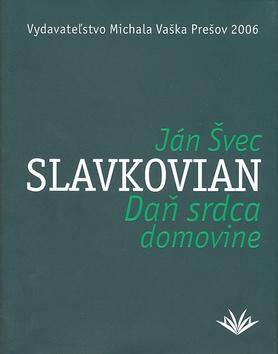 Kniha: Daň srdca domovine - Ján Slavkovian Švec