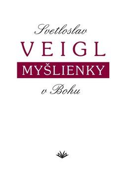 Kniha: Myšlienky v Bohu - Svetloslav Veigl