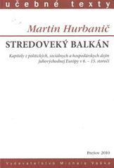 Kniha: Stredoveký Balkán - Martin Hurbanič