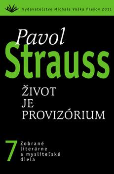 Kniha: Život je provizórium - Pavol Strauss