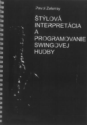 Kniha: Štýlová interpretácia a programovanie swingovej hudby - Pavol Zelenay