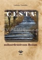 Kniha: Cesta milosrdenstvom Božím - Ladislav Tomáško