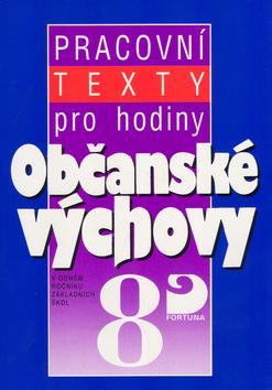 Kniha: Pracovní texty pro hodiny Občanské výchovy 8 - Danuše Hořejšová