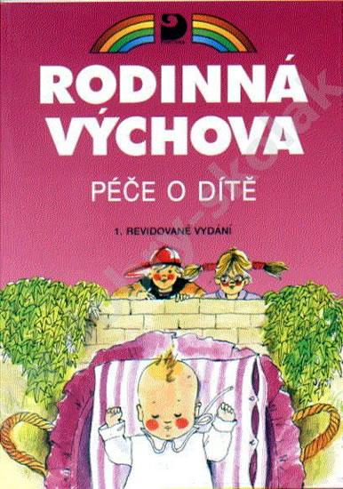 Kniha: Rodinná výchova - Péče o dítě - Kubrichtová, Marádová Eva