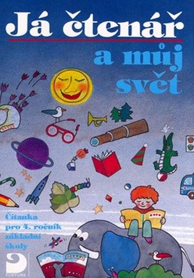 Kniha: Čítanka pro 4. ročník ZŠ - Já čtenář a můj svět - Toman Jaroslav