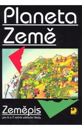 Kniha: Planeta Země - Zeměpis pro 6. a 7.ročník základní školy - Brychtová Šárka