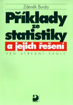 Kniha: Příklady ze statistiky a jejich řešení - Zdeněk Burda