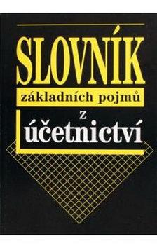 Kniha: Slovník základních pojmů z účetnictví - Vladimír Munzar; Jarmila Čuhlová